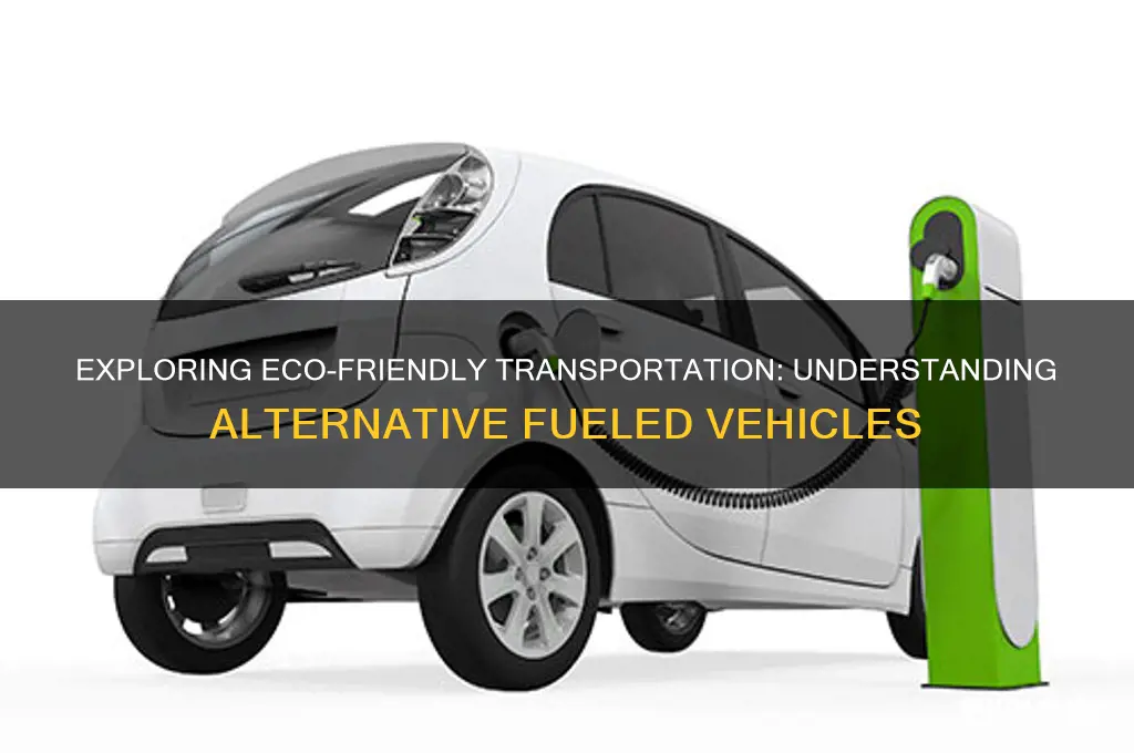 what are alternative fueled vehicles