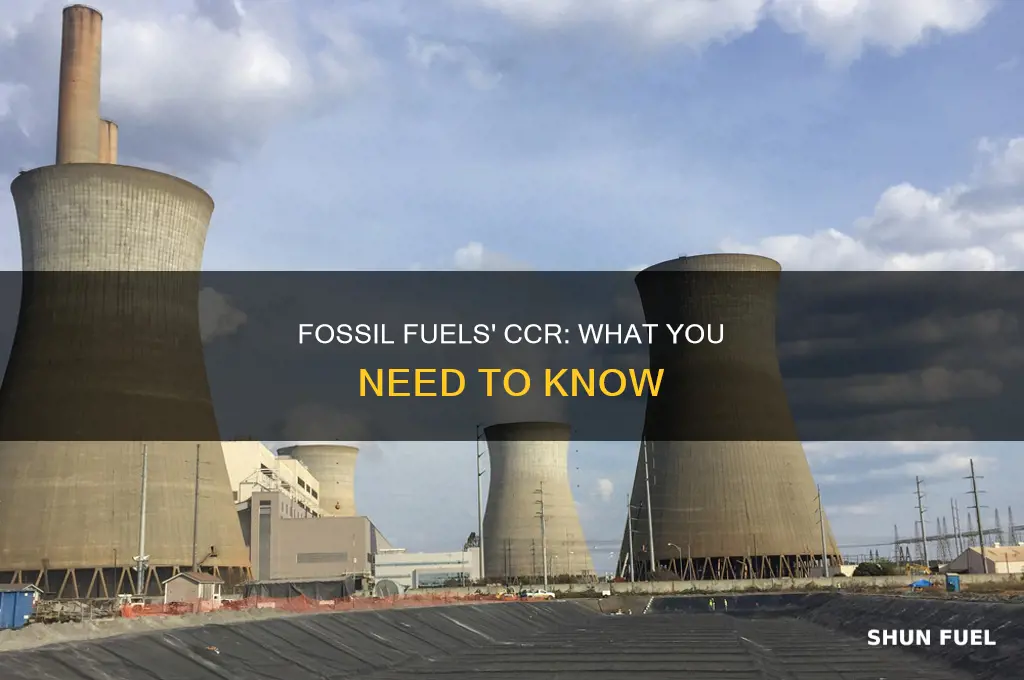 what are ccr in fossil fuels