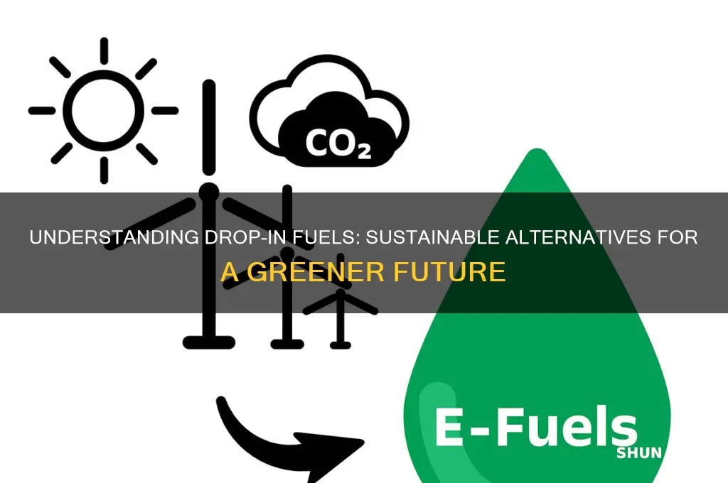what are drop in fuels