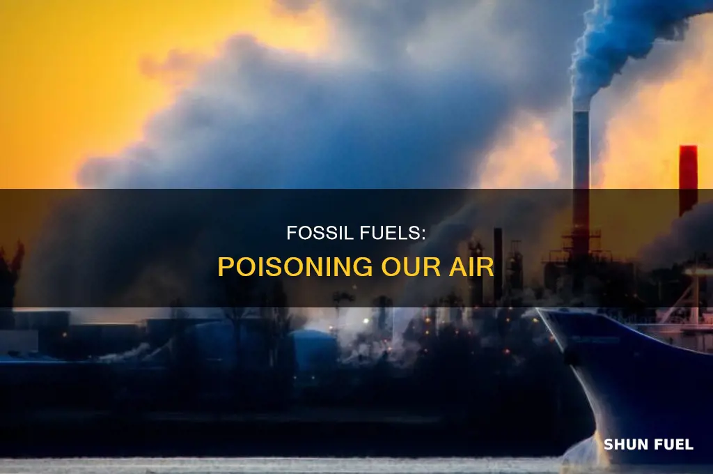 what are fossil fuels doing to air