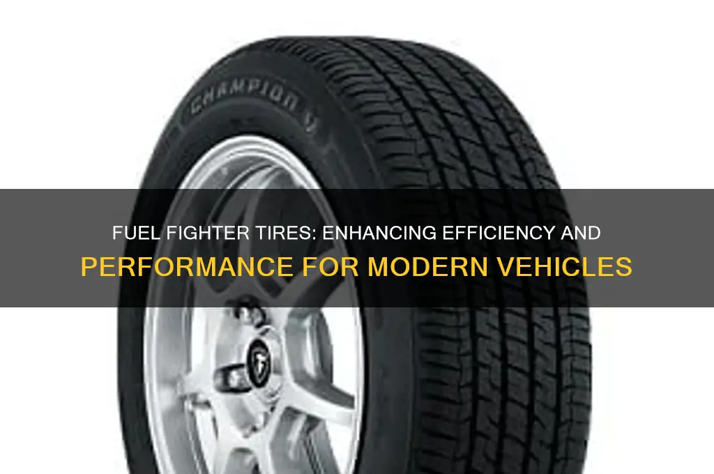 what are fuel fighter tires