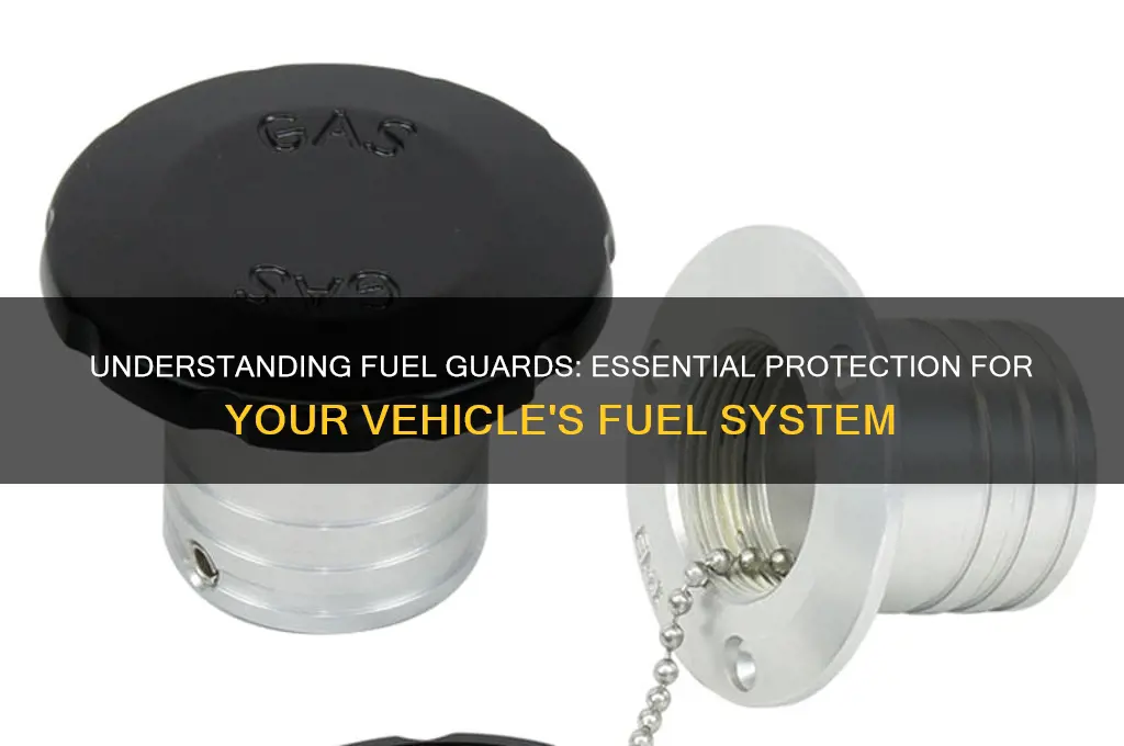 what are fuel guards