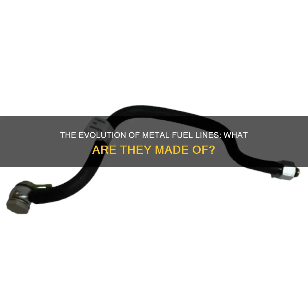 what are metal fuel lines made of