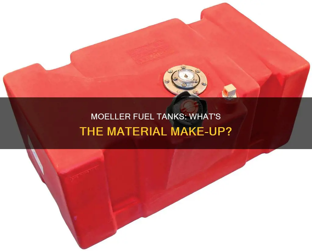 what are moeller fuel tank made of