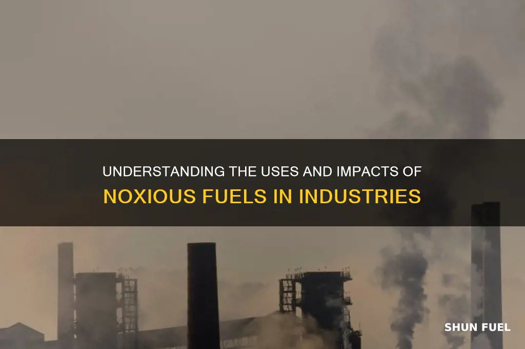 what are noxious fuels used for