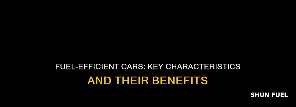 what are some characteristics of fuel efficient cars
