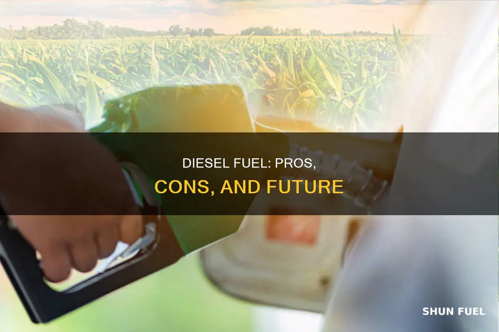 what are the advantages and disadvantages of diesel fuel