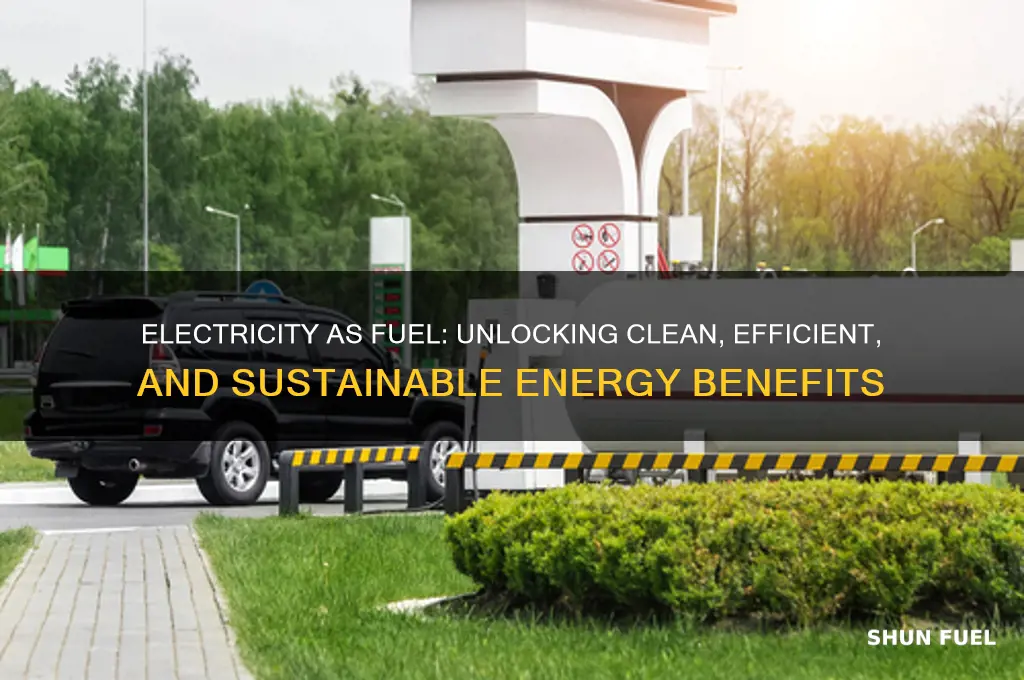 what are the benefits of using electricity as fuel