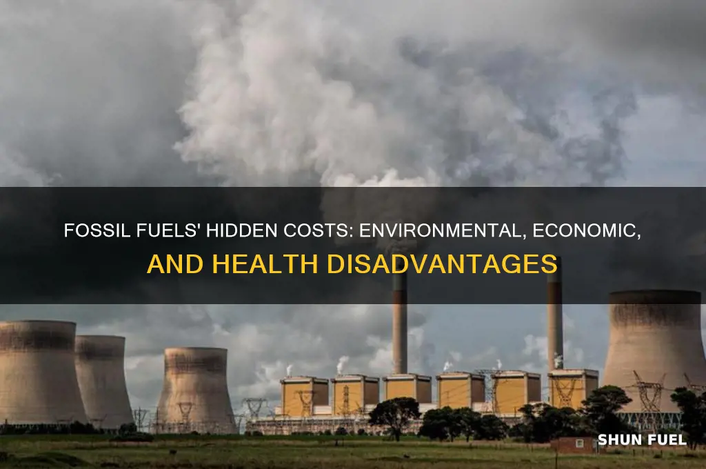 what are the disadvantage of using fossil fuels