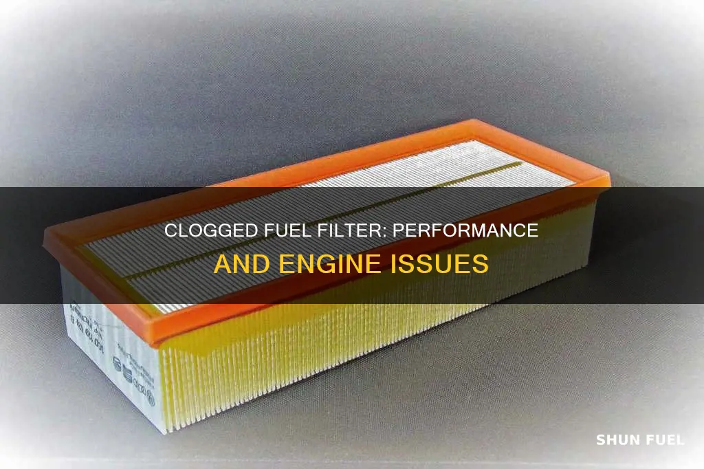 what are the effects of a clogged fuel filter