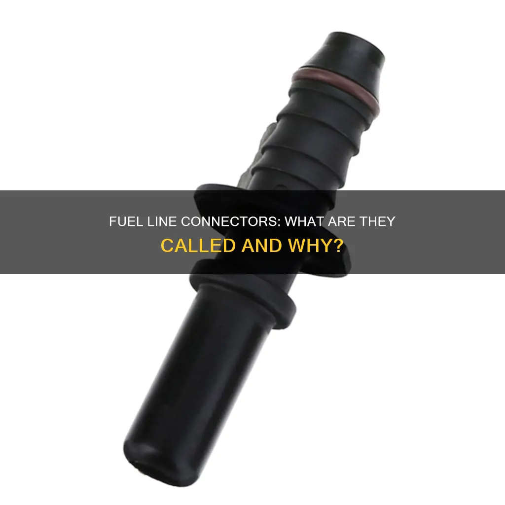what are the fuel line connectors called