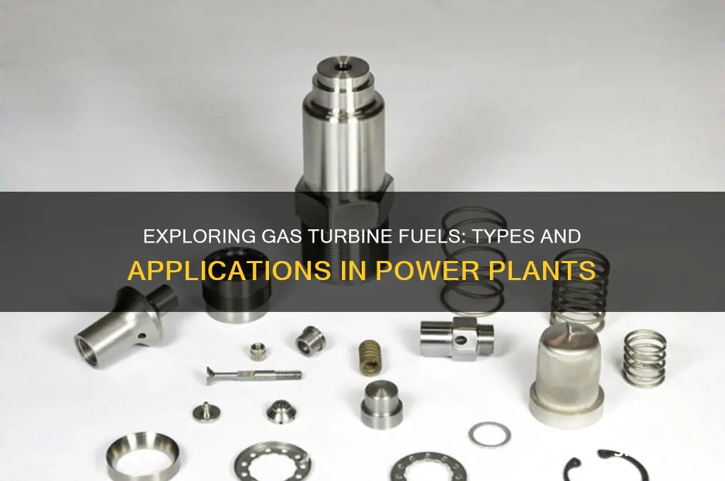 what are the fuels used in gas turbine plant