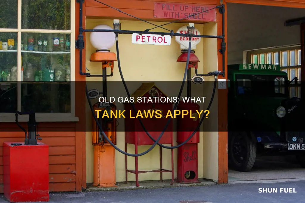 what are the laws regaring old gas stations fuel tanks