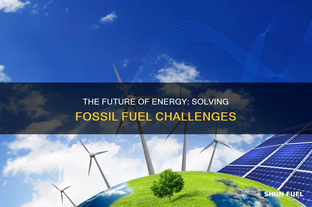 what are the major implications to solve fossil fuels