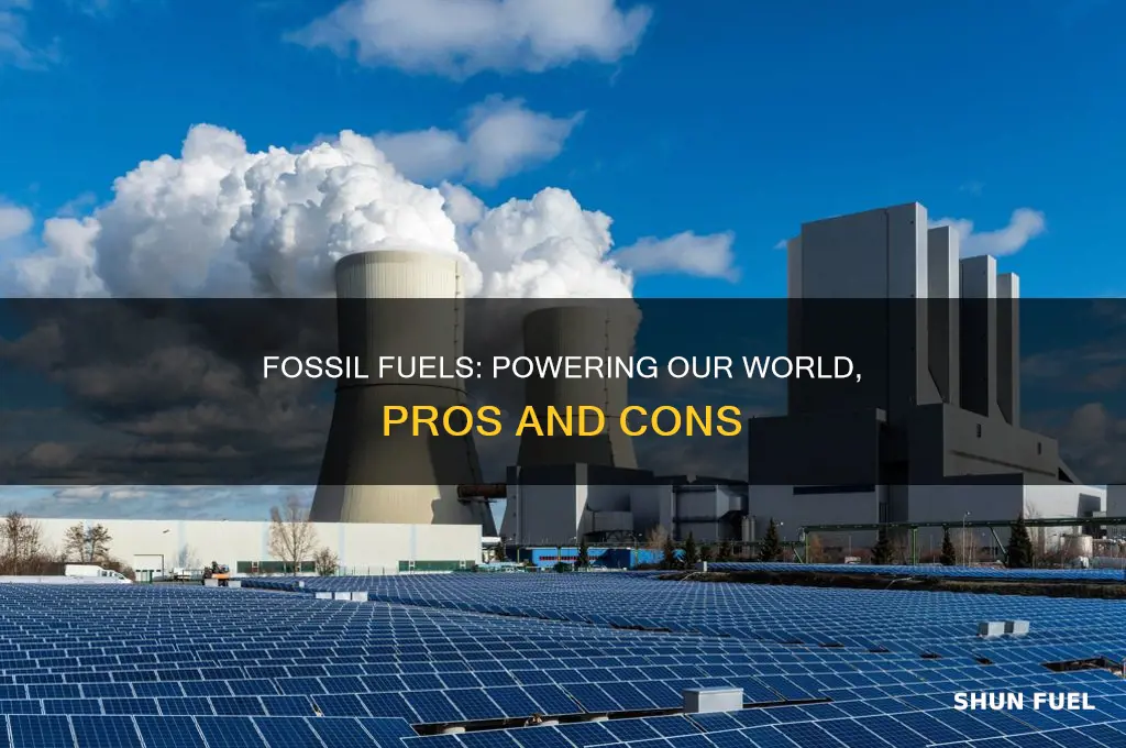 what are the positive aspects of using fossil fuels