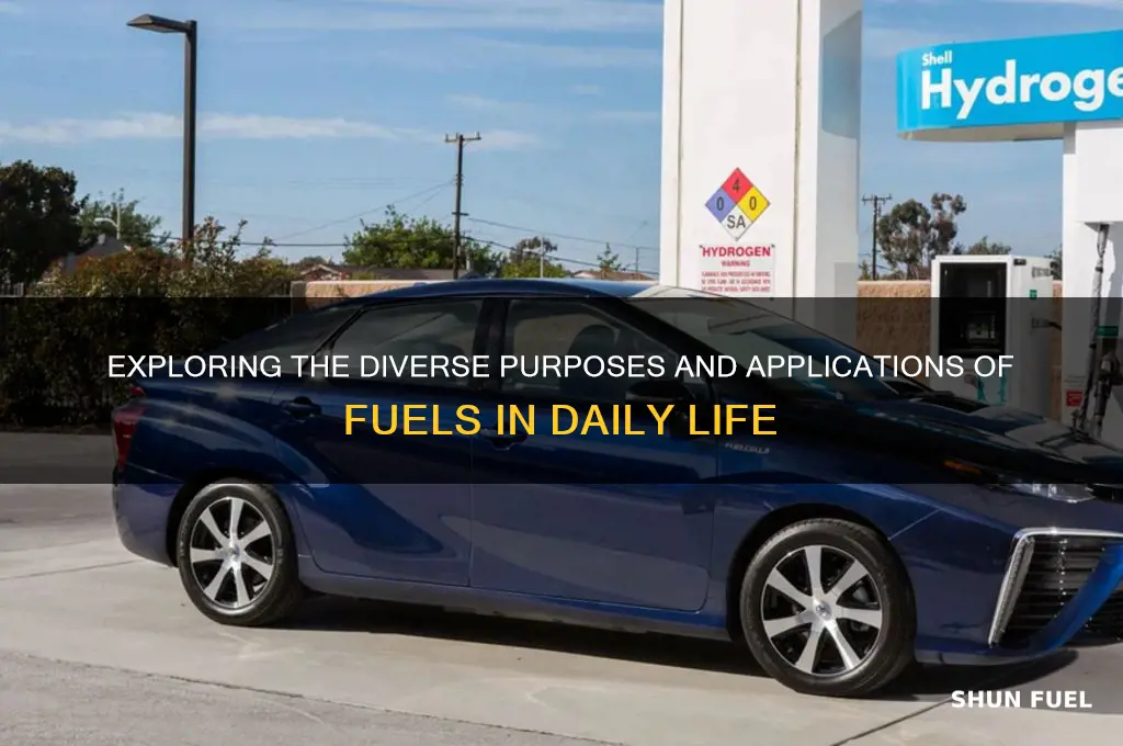 what are the purposes for which fuels are used