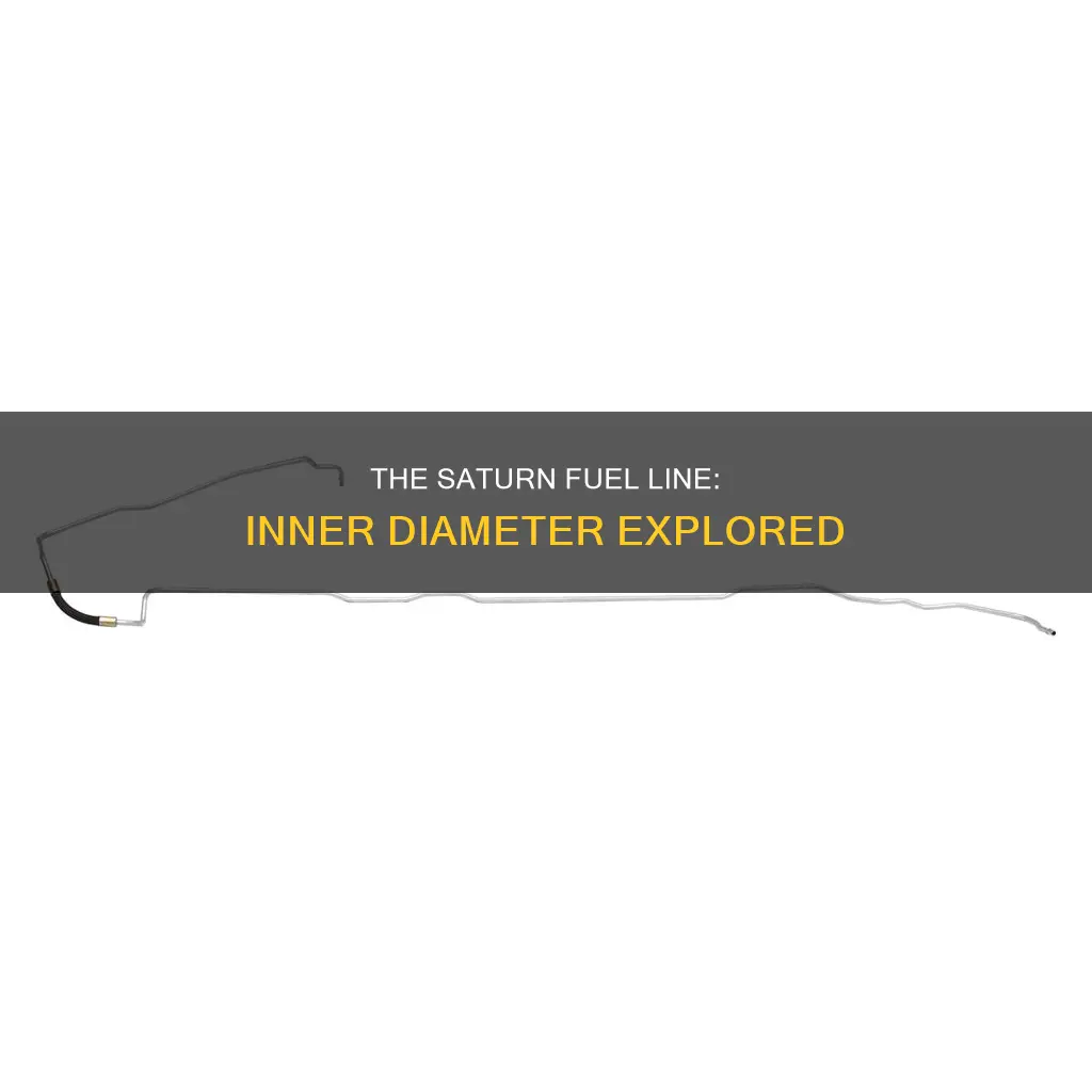 what are the satrun fuel line inner diameter