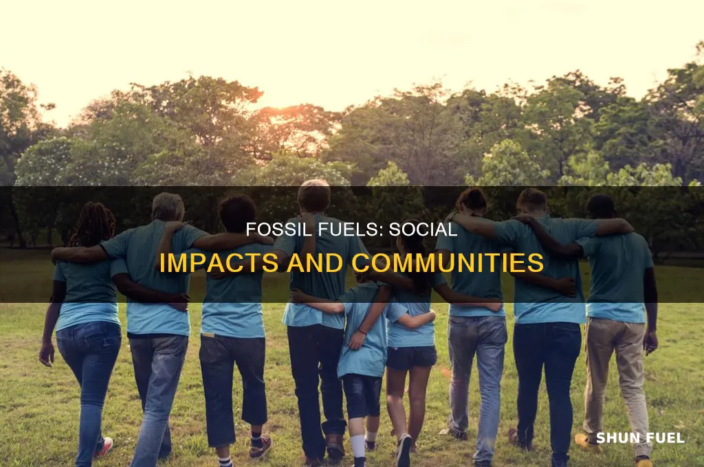 what are the social impacts of fossil fuels