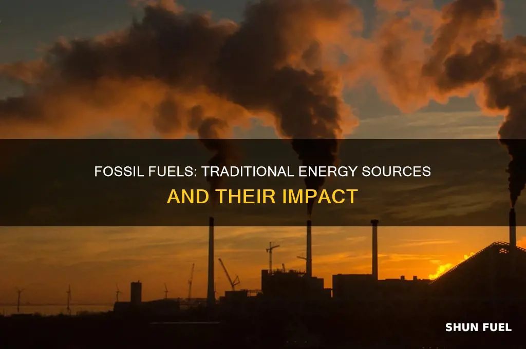 what are the traditional fossil fuels