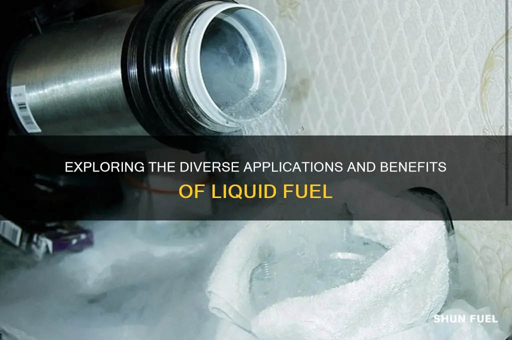 what are the uses of liquid fuel