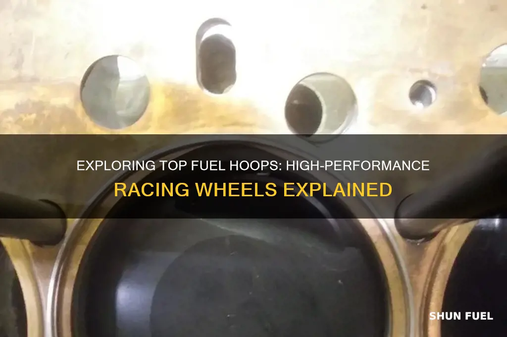 what are top fuel hoops