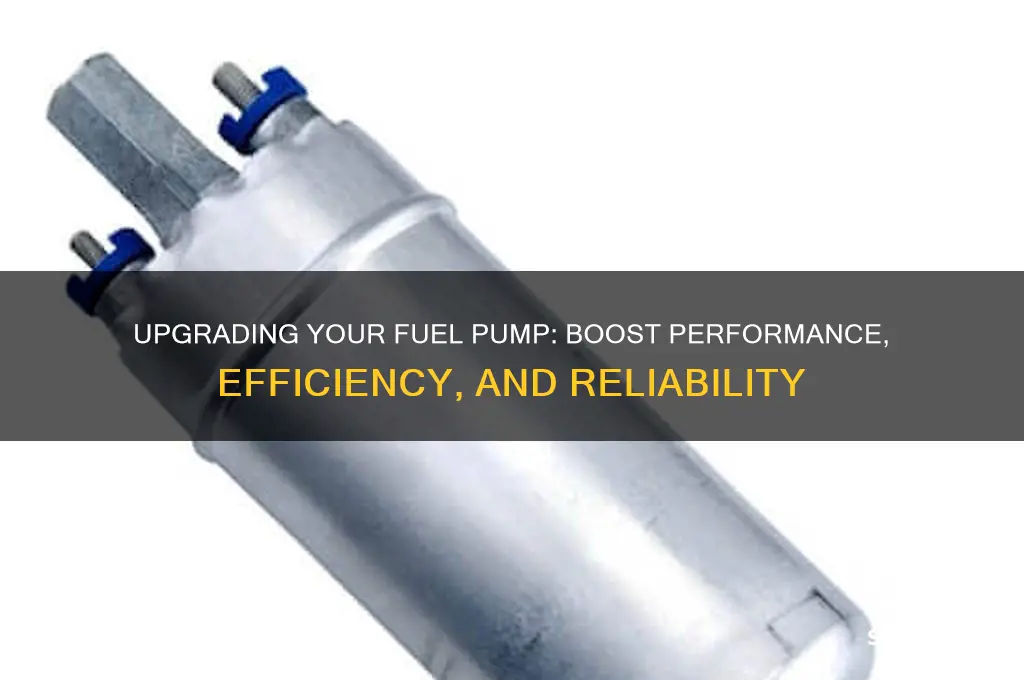 what benefits are there to upgrading your fuel pump