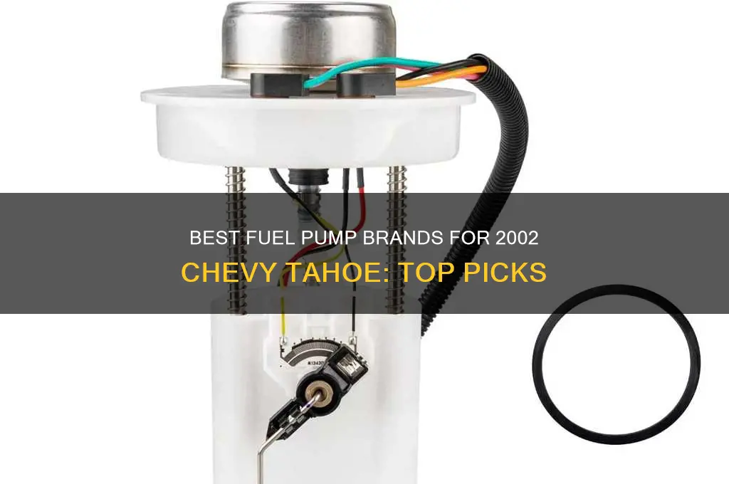 what brand fuel pump for 02 tahoe
