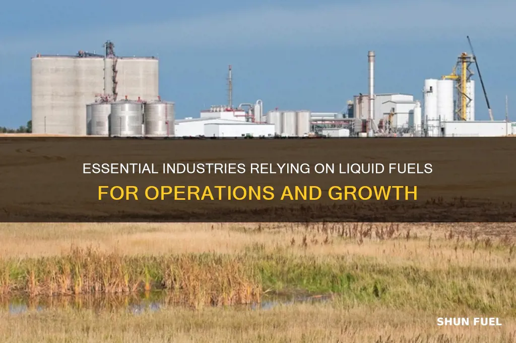what businesses require liquid fuels