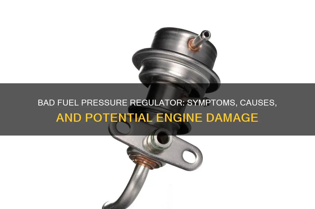 what can a bad fuel pressure regulator cause
