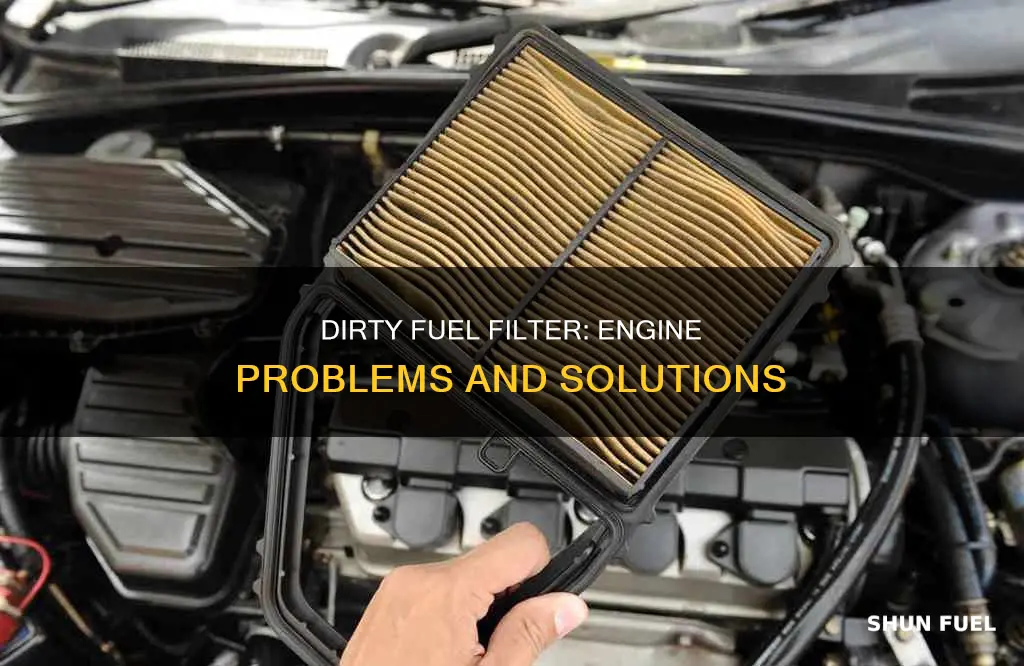 what can a dirty fuel filter cause
