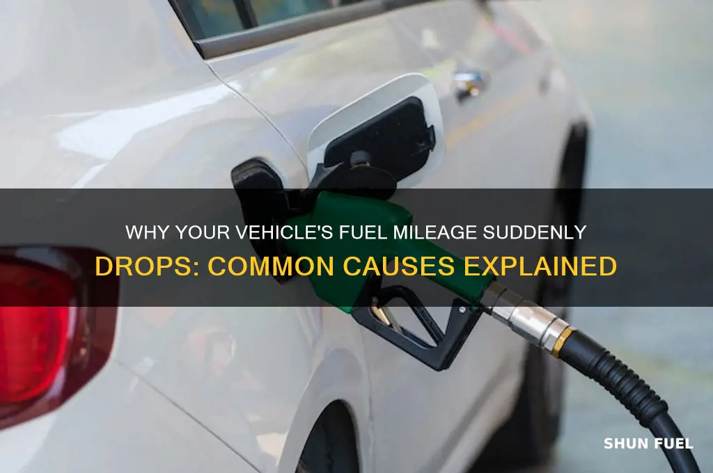 what can cause a vehicles fuel mileage to drop