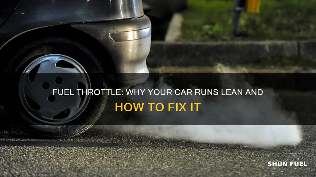 what can cause car to run lean at fuel throttle