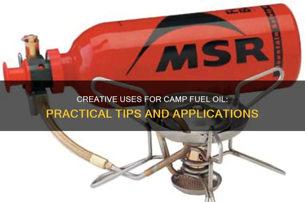 what can i use camp fuel oil for
