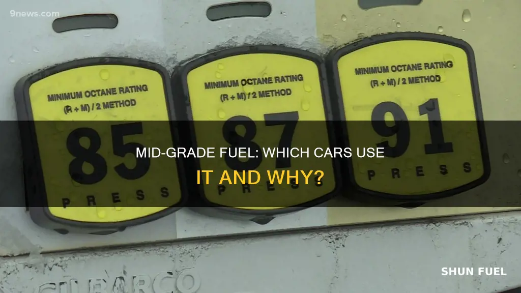 what car uses mid grade fuel
