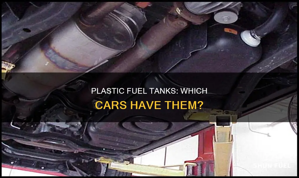 what cars have plastic fuel tanks