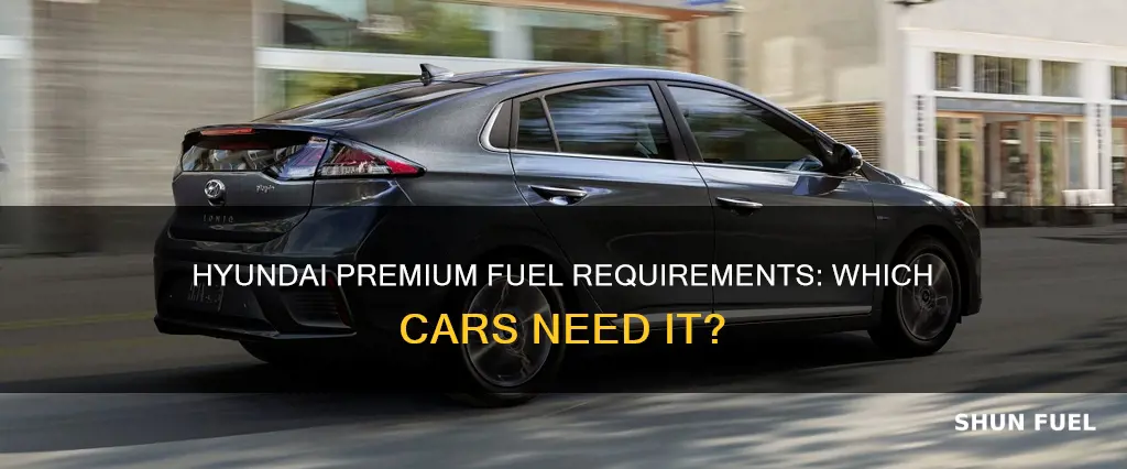 what cars require premium fuel hyundai