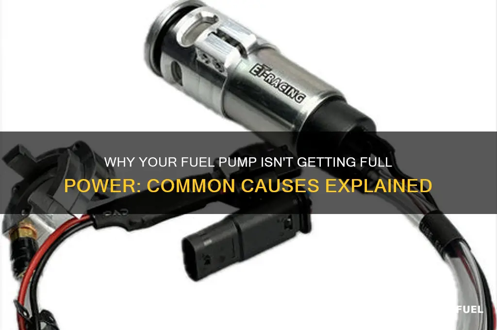 what cause fuel pump to not get full power