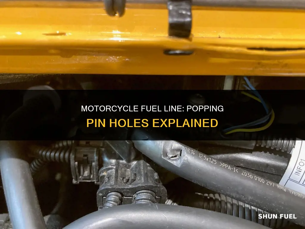 what cause motorcycle popping pin hole in fuel line