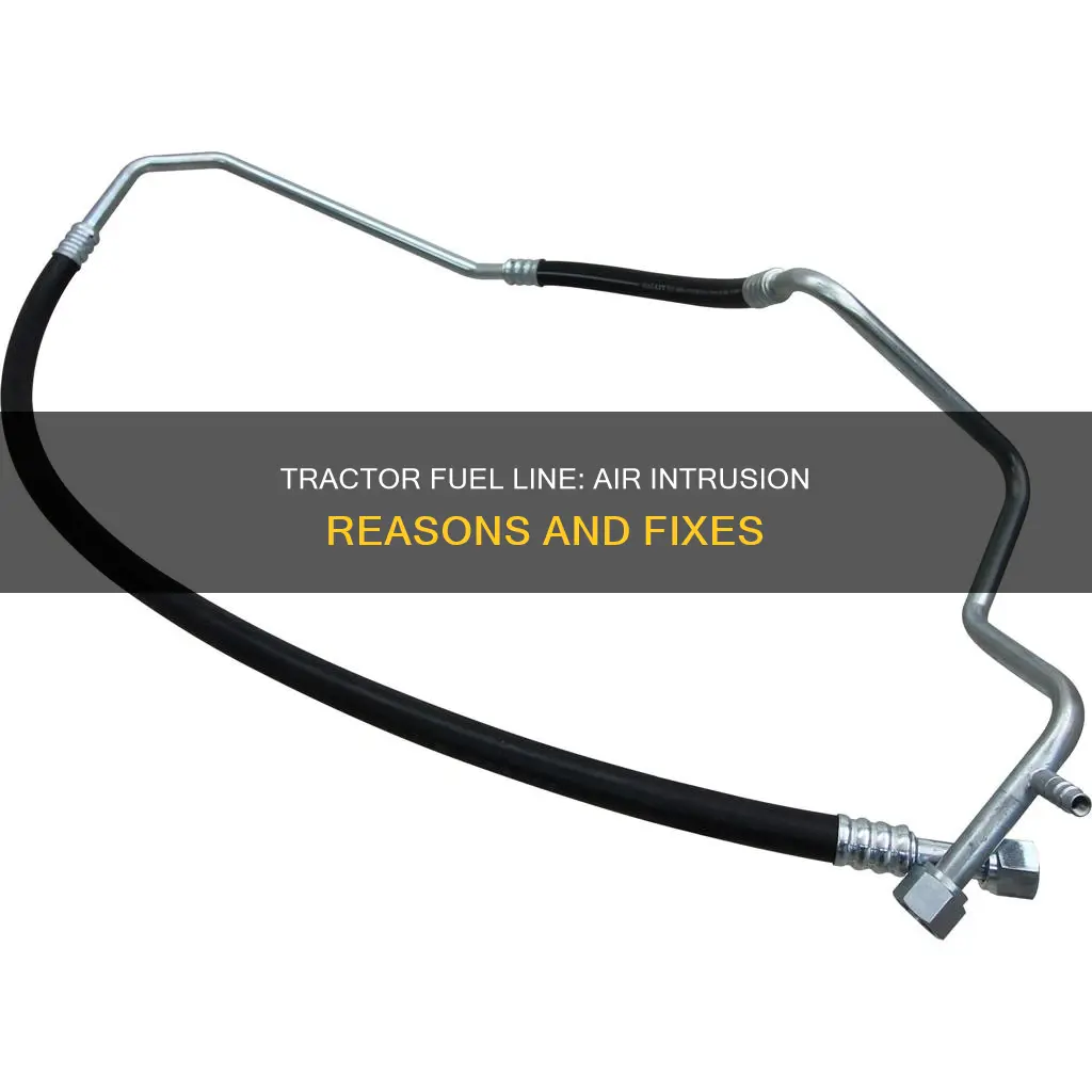 what caused air to get in fuel line of tractor