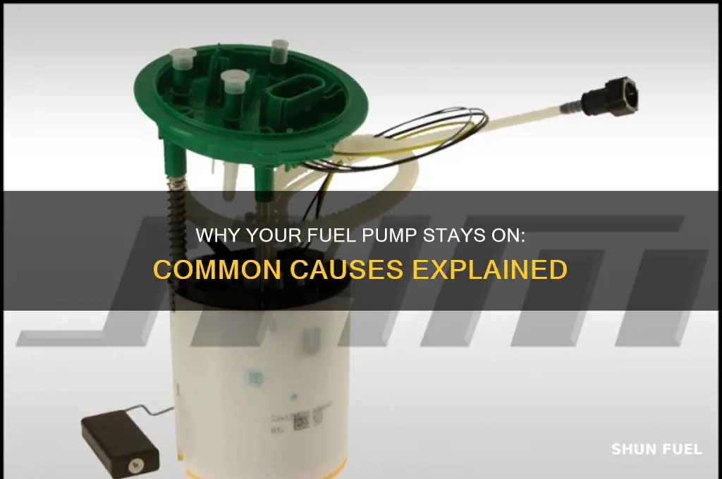 what causes a fuel pump to stay on