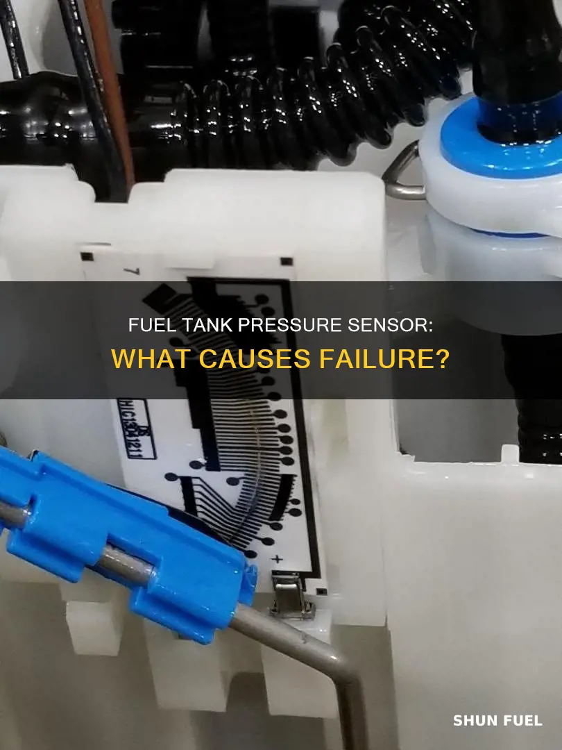 what causes a fuel tank pressure sensor to go bad