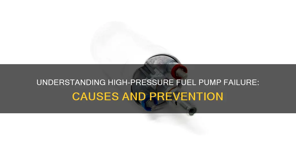 what causes a high pressure fuel pump to fail