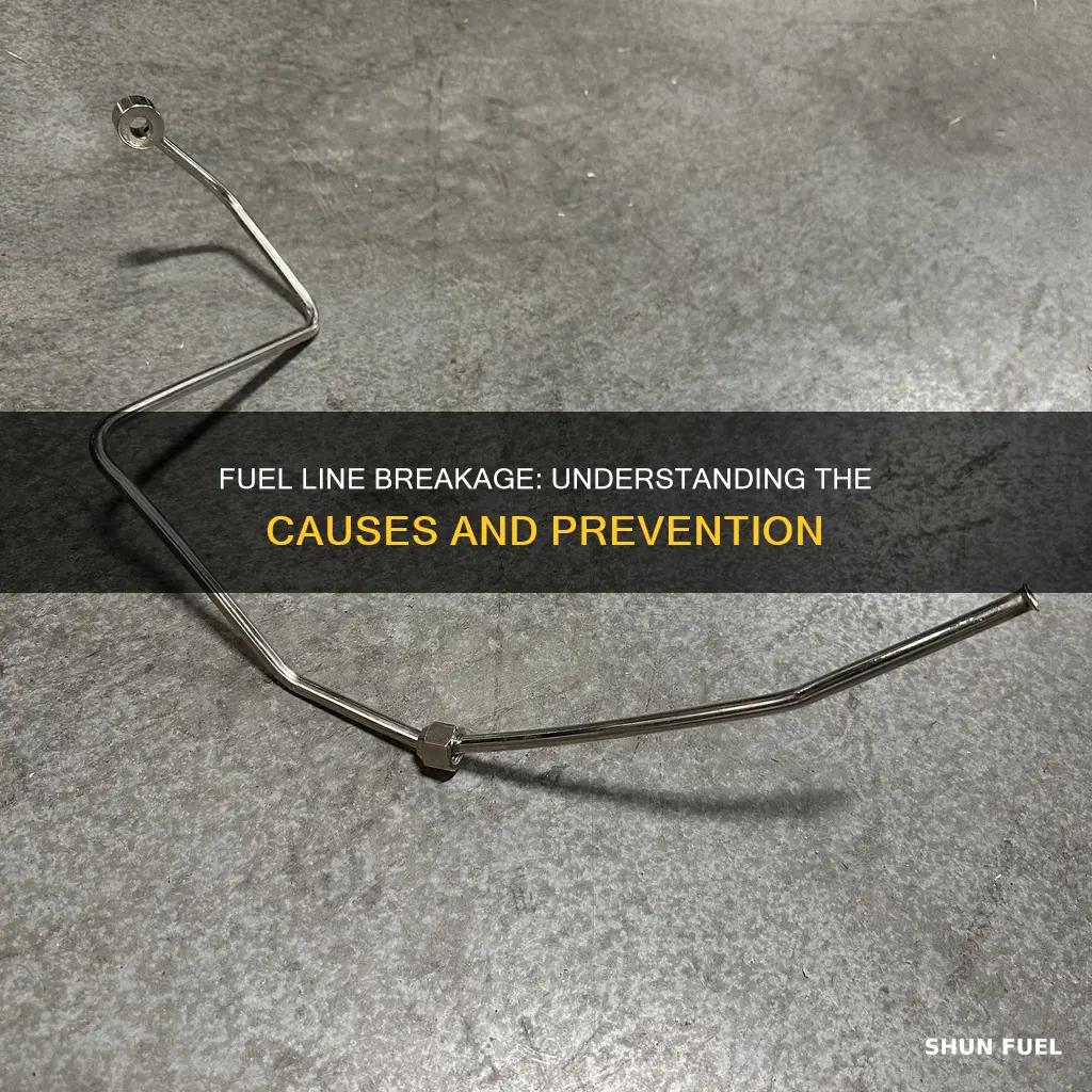 what causes fuel line to break
