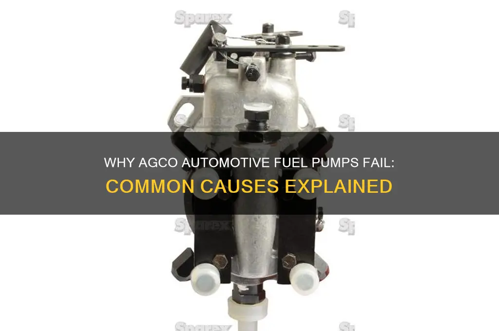 what causes fuel pumps to fail agco automotive