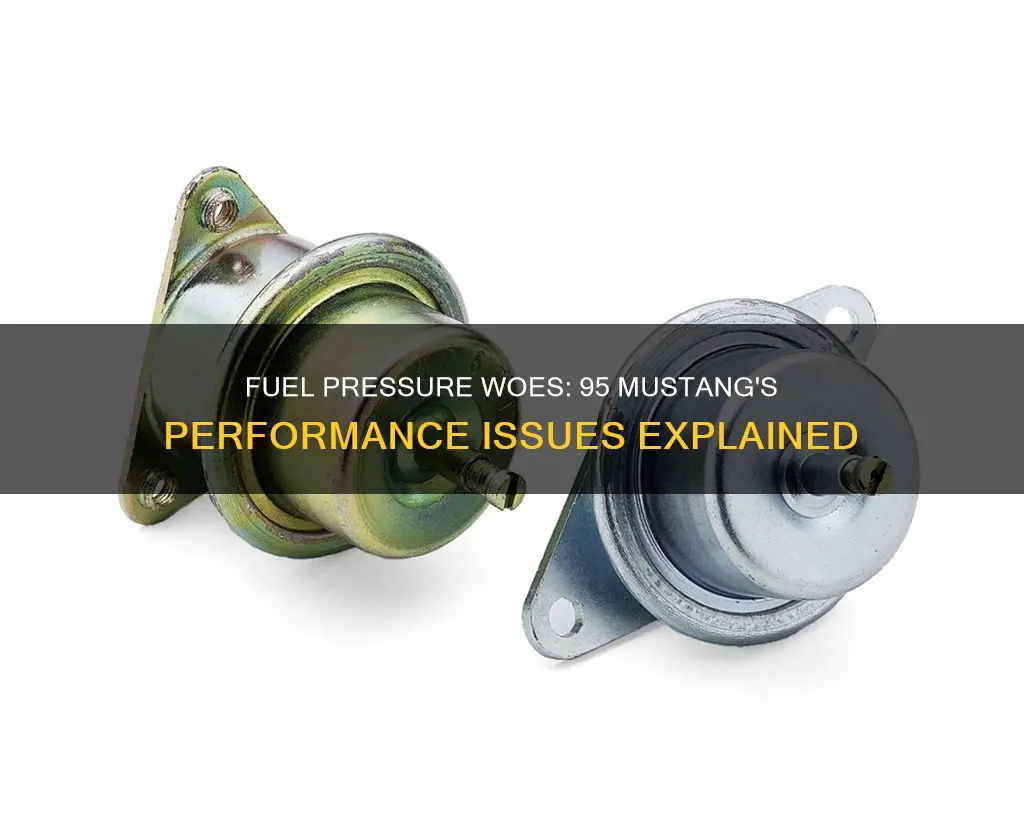 what causes low fuel pressure in a 95 mustang