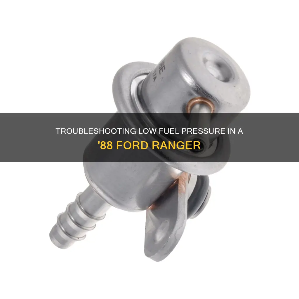 what causes low fuel pressure on 88 ford ranger