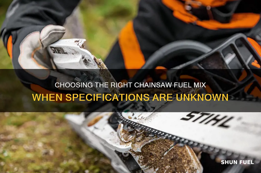 what chainsaw fuel mix to use when unknown