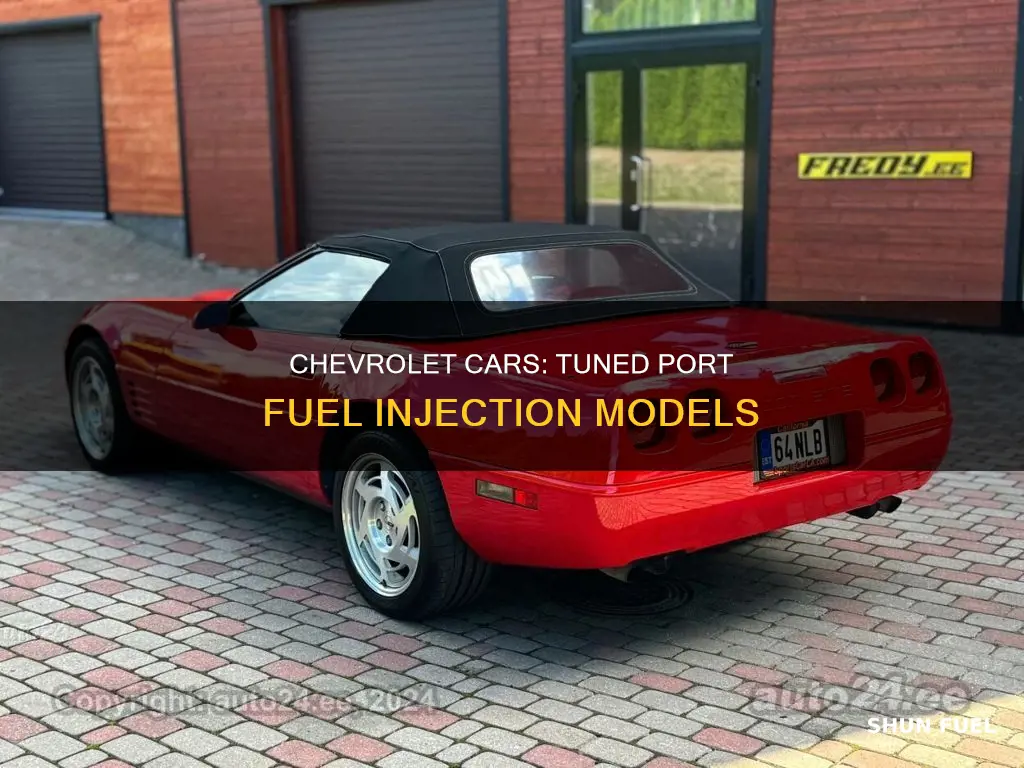 what chevrolet cars came with tuned port fuel injection