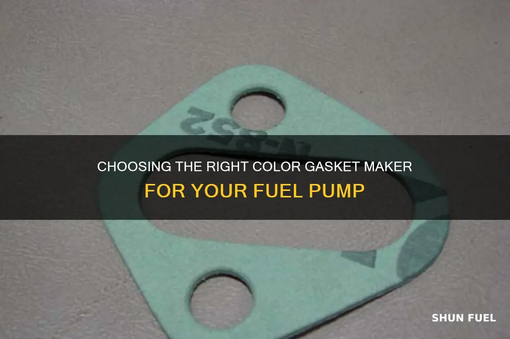 what color gasket maker for fuel pump