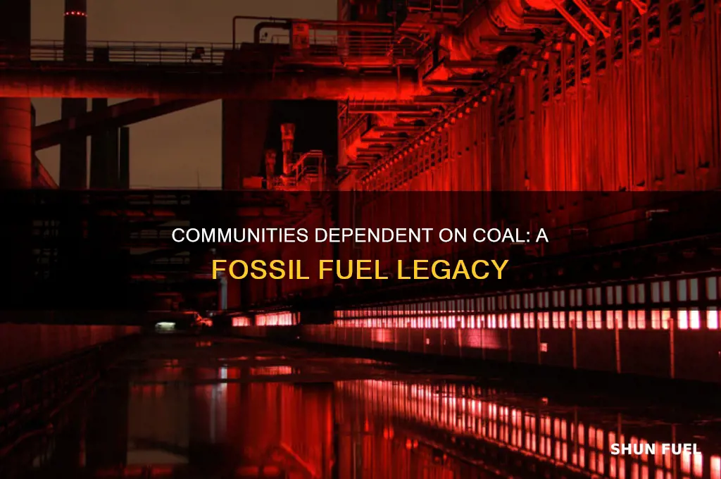 what communities rely on coal and fossil fuels
